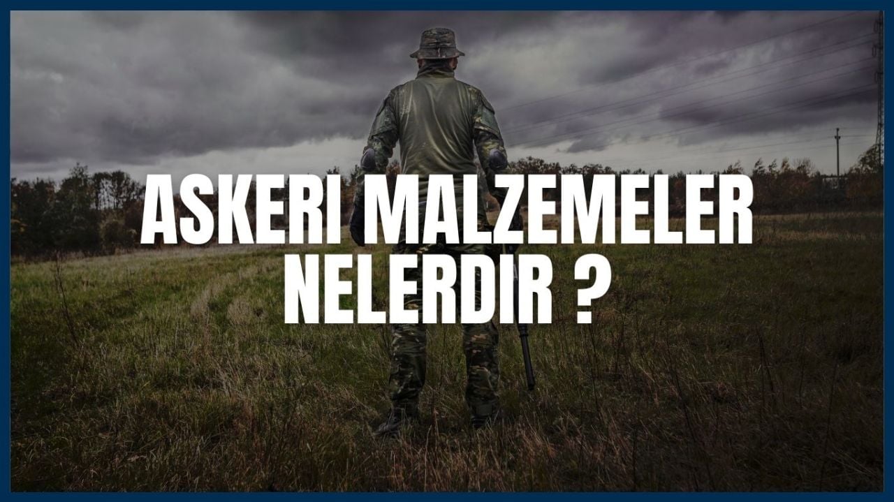 Askeri malzemeler nelerdir?