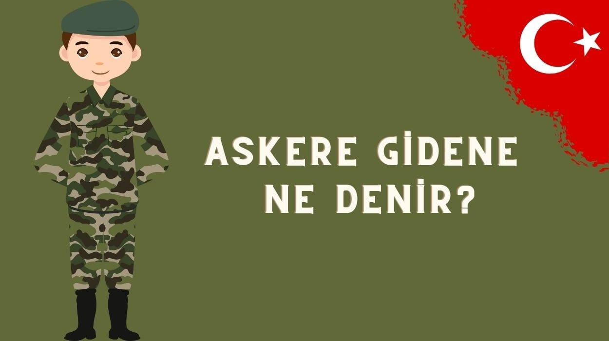 Askere Gidene Ne Denir?
