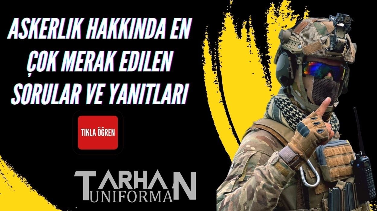 Askerlik Hakkında En Çok Merak Edilen Sorular